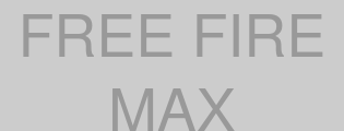 FREE FIRE MAX